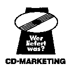 WER LIEFERT WAS? CD-MARKETING