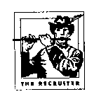 THE RECRUITER