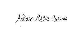 AFRICAN MAGIC CHARMS