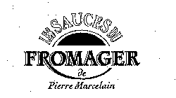 LES SAUCES DU FROMAGER DE PIERRE MARCELAIN