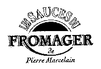 LES SAUCES DU FROMAGER DE PIERRE MARCELAIN