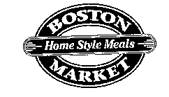 BOSTON MARKET HOME STYLE MEALS