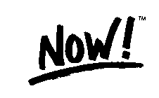 NOW!