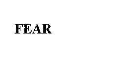 FEAR