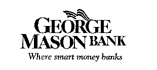 GEORGE MASON BANK WHERE SMART MONEY BANKS