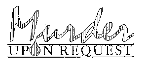 MURDER UPON REQUEST