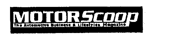 MOTORSCOOP THE AUTOMOTIVE BUSINESS & LIFESTYLES MAGAZINE