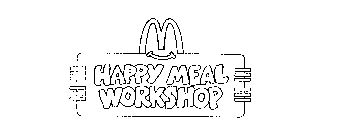 M HAPPY MEAL WORKSHOP