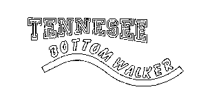 TENNESEE BOTTOM WALKER