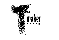 T MAKER