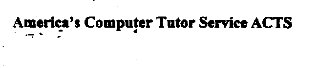 AMERICA'S COMPUTER TUTOR SERVICE ACTS