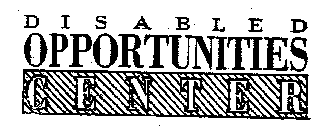 DISABLED OPPORTUNITIES CENTER