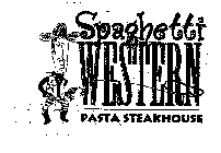 SPAGHETTI WESTERN PASTA STEAKHOUSE