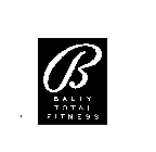 B BALLY TOTAL FITNESS