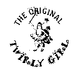 THE ORIGINAL TWIRLY GIRL