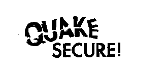 QUAKE SECURE!