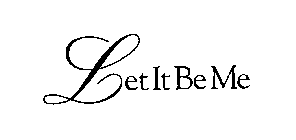 LET IT BE ME