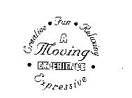 A MOVING EXPERIENCE CREATIVE FUN RELAXING EXPRESSIVE