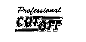 PROFESSIONAL CUT-OFF