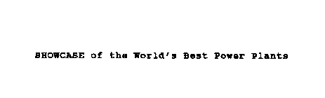 SHOWCASE OF THE WORLD'S BEST POWER PLANTS