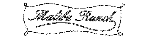 MALIBU RANCH