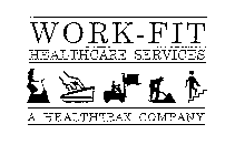 WORK-FIT HEALTHCARE SERVICES A HEALTHTRAX COMPANY