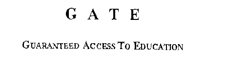 GATE GUARANTEED ACCESS TO EDUCATION