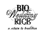 BIO WEDDING RICE A RETURN TO TRADITION