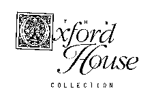 THE OXFORD HOUSE COLLECTION