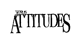 VENUS ATTITUDES