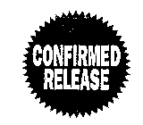 CONFIRMED RELEASE