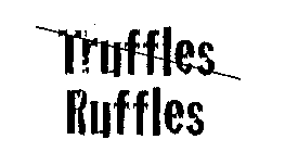 TRUFFLES RUFFLES