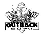 OUTBACK BOWL