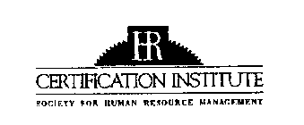 HR CERTIFICATION INSTITUTE SOCIETY FOR HUMAN RESOURCE MANAGEMENT