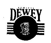 ADMIRAL DEWEY