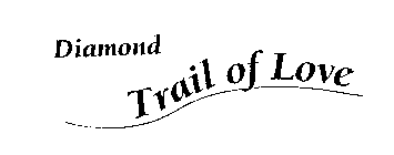 DIAMOND TRAIL OF LOVE