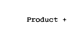 PRODUCT PLUS+