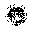 CANTINA DEL RIO FRESH INGREDIENTS FRESCOS