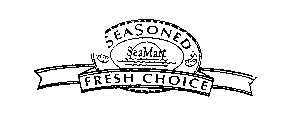 SEAMART SEASONED FRESH CHOICE