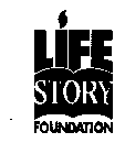 LIFE STORY FOUNDATION