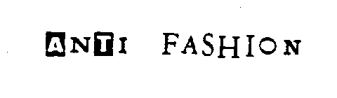 ANTI FASHION