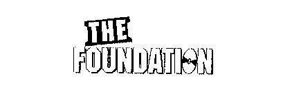 THE FOUNDATION