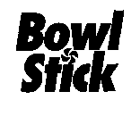 BOWL STICK