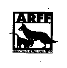 ARFF ASSOCIATION OF RETIRED FURRY FRIENDS