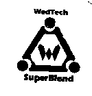 WEDTECH SUPERBLEND