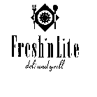 FRESH 'N LITE DELI AND GRILL