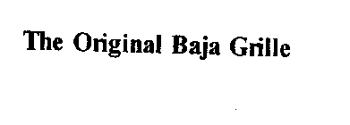 THE ORIGINAL BAJA GRILLE