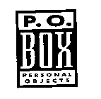 P. O. BOX PERSONAL OBJECTS