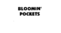BLOOMIN' POCKETS