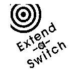 EXTEND A SWITCH